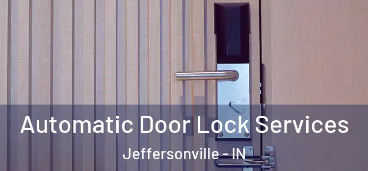 Automatic Door Lock Services Jeffersonville - IN