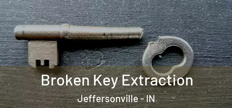 Broken Key Extraction Jeffersonville - IN