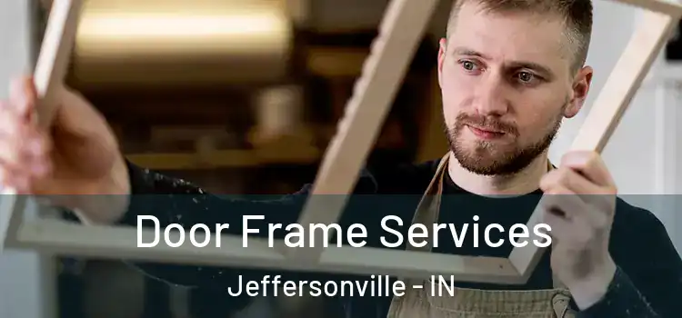 Door Frame Services Jeffersonville - IN