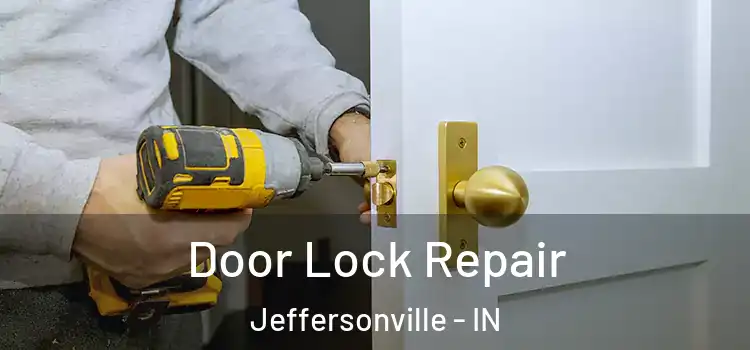 Door Lock Repair Jeffersonville - IN