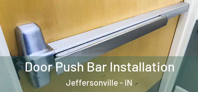 Door Push Bar Installation Jeffersonville - IN
