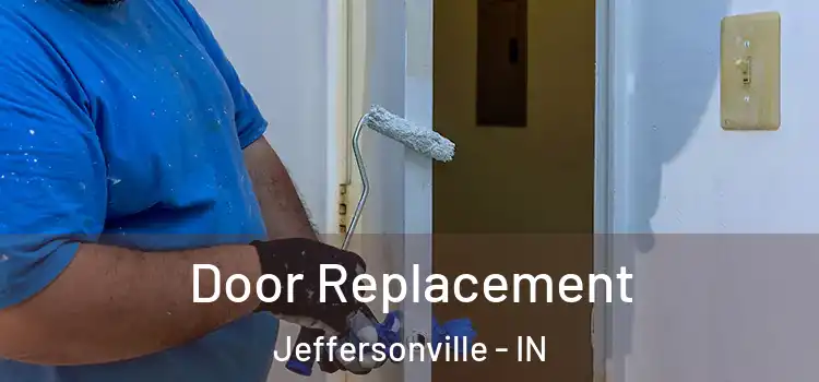 Door Replacement Jeffersonville - IN