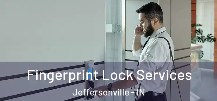 Fingerprint Lock Services Jeffersonville - IN