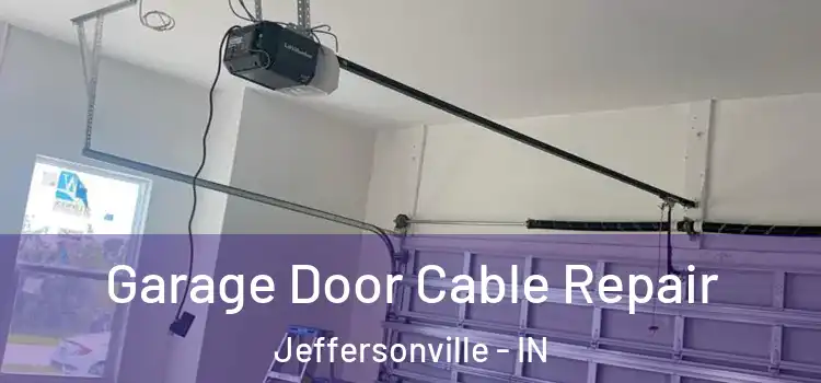  Garage Door Cable Repair Jeffersonville - IN