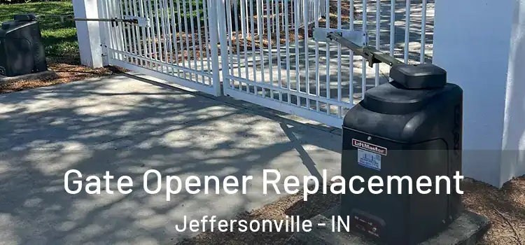 Gate Opener Replacement Jeffersonville - IN