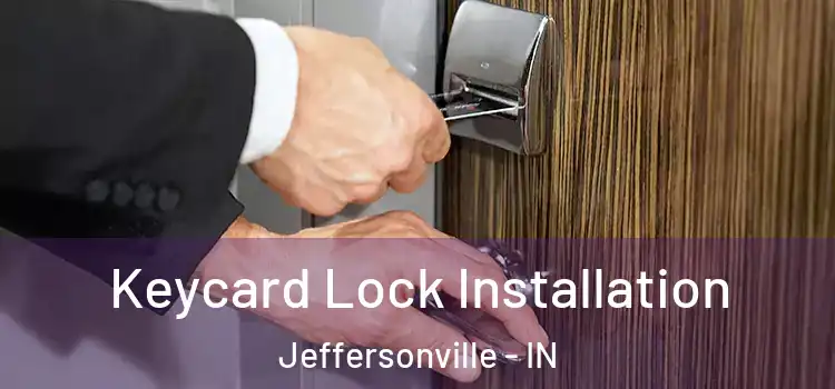 Keycard Lock Installation Jeffersonville - IN