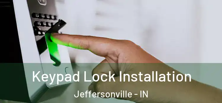 Keypad Lock Installation Jeffersonville - IN