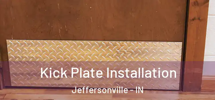 Kick Plate Installation Jeffersonville - IN