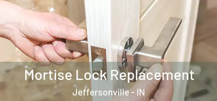 Mortise Lock Replacement Jeffersonville - IN